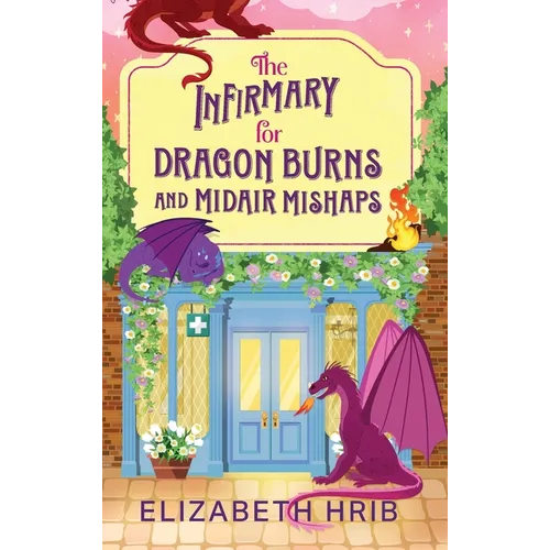 The Infirmary for Dragon Burns and Midair Mishaps