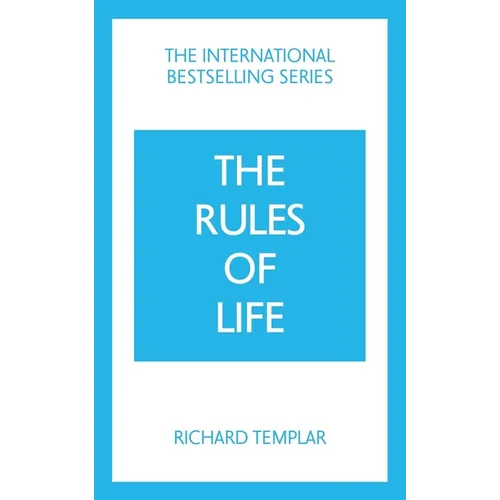 The Rules of Life: A Personal Code for Living a Better, Happier, More Successful Kind of Life