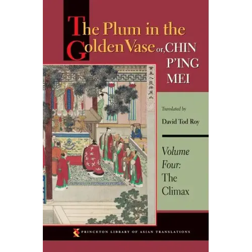The Plum in the Golden Vase Or, Chin P'Ing Mei, Volume Three: The Aphrodisiac