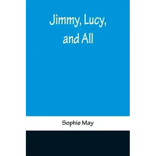 Jimmy, Lucy, and All