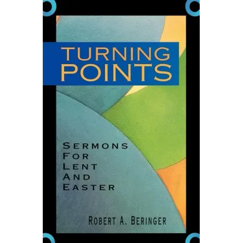 Turning Points: Sermons For Lent And Easter