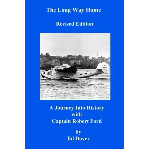 The Long Way Home - Revised Edition: A Journey Into History with Captain Robert Ford