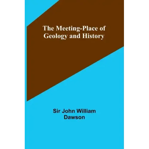 The Meeting-Place of Geology and History