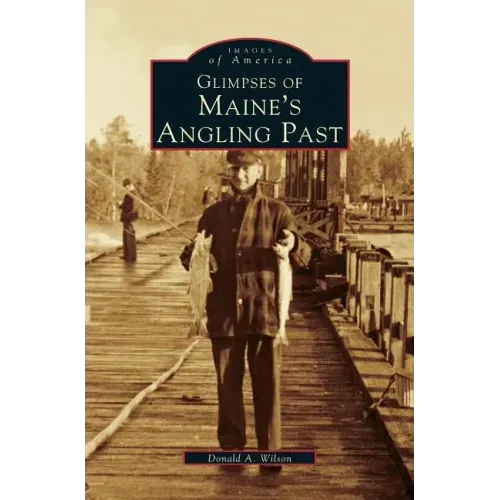 Glimpses of Maine's Angling Past