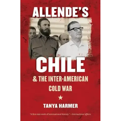 Allende's Chile and the Inter-American Cold War