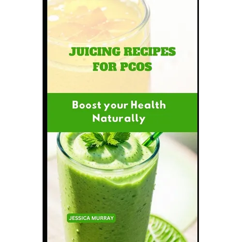 Juicing Recipes for Pcos: Boost your Health Naturally