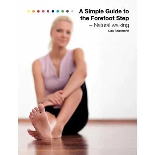 A Simple Guide to the Forefoot Step: Natural Walking