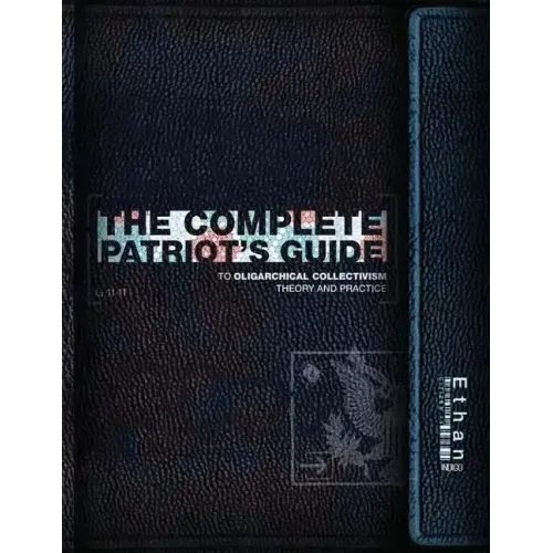 The Complete Patriot's Guide to Oligarchical Collectivism: Its Theory and Practice
