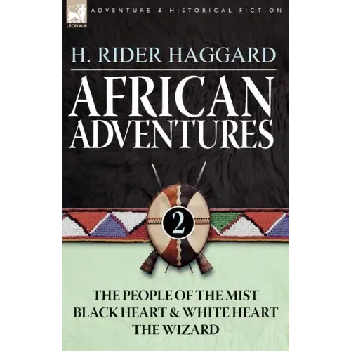 African Adventures: 2-The People of the Mist, Black Heart and White Heart & the Wizard