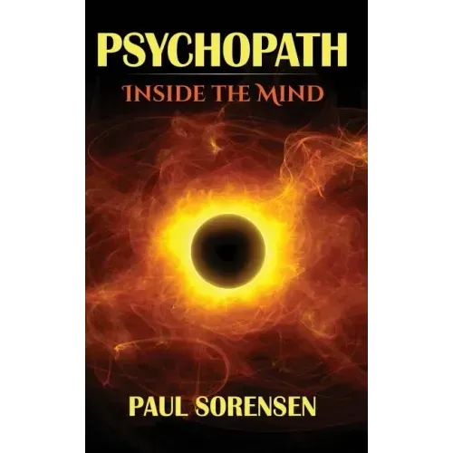 Psychopath: Inside the Mind of a Psychopath
