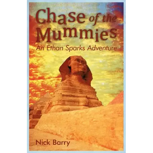 Chase of the Mummies: An Ethan Sparks Adventure