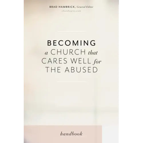 Becoming a Church That Cares Well for the Abused
