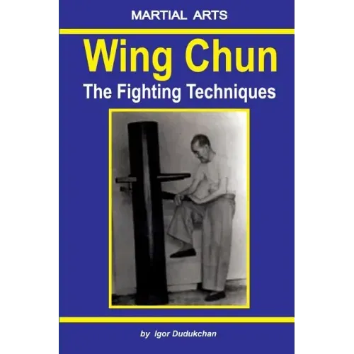 Wing Chun - The Fighting Techniques