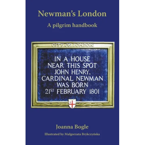 Newman's London: A pilgrim handbook