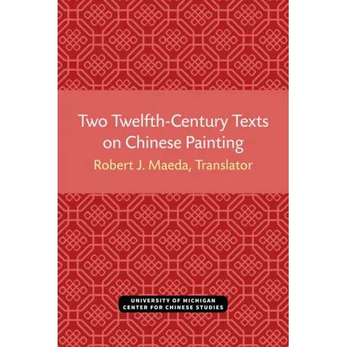 Two Twelfth-Century Texts on Chinese Painting