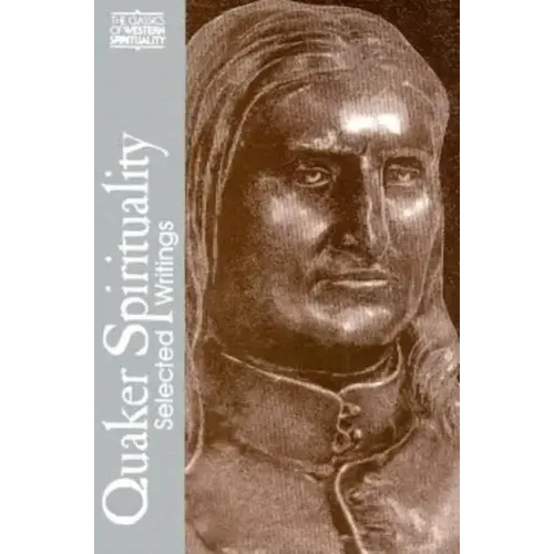 Quaker Spirituality: Selected Writings