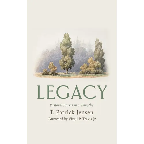 Legacy: Pastoral PRAXIS in 2 Timothy