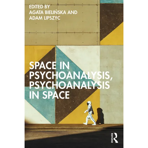Space in Psychoanalysis, Psychoanalysis in Space