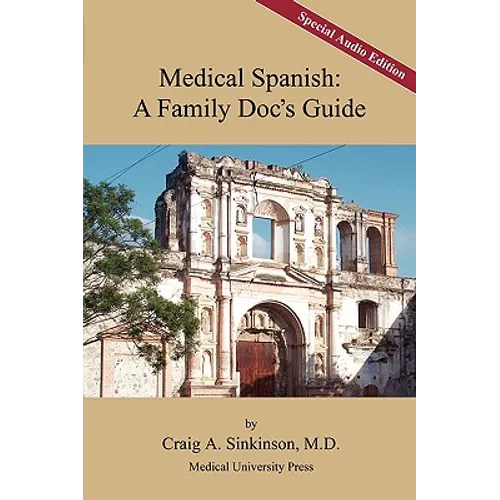 Medical Spanish: A Family Doc's Guide, Special Audio Edition