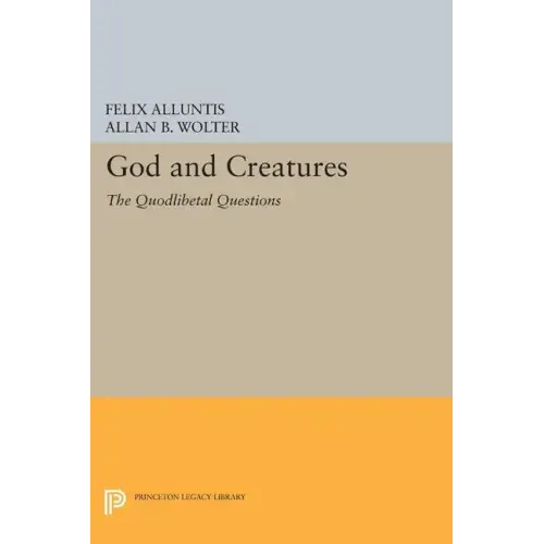 God and Creatures: The Quodlibetal Questions