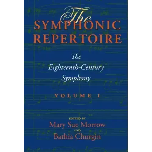 The Symphonic Repertoire, Volume I: The Eighteenth-Century Symphony [With CD (Audio)]
