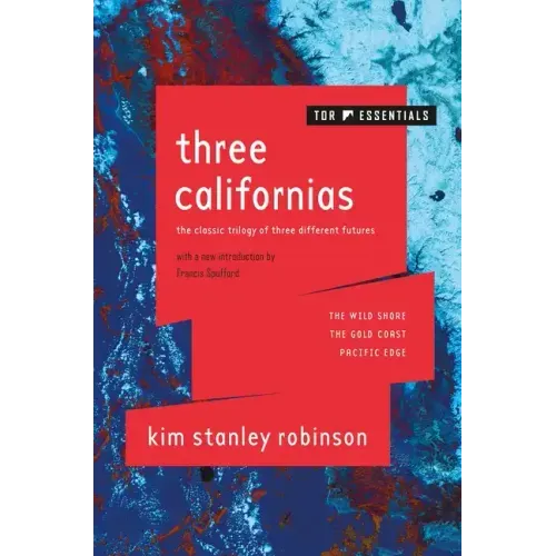 Three Californias: The Wild Shore, the Gold Coast, and Pacific Edge