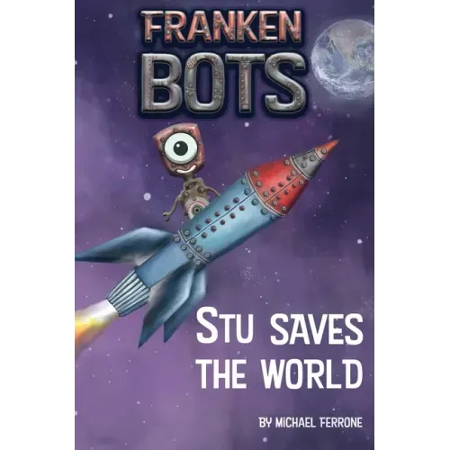 Frankenbots: Stu Saves the World