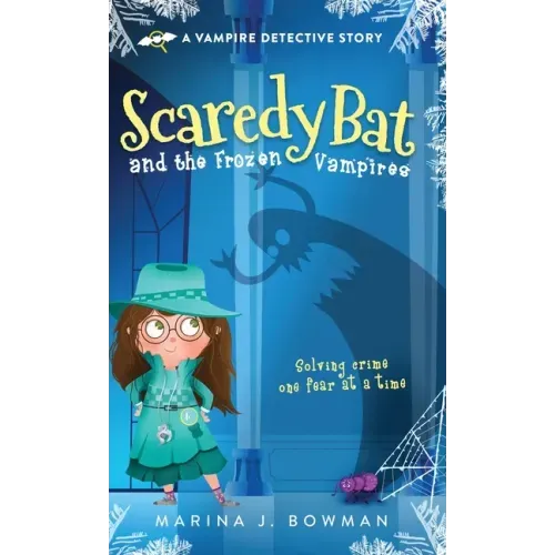 Scaredy Bat and the Frozen Vampires