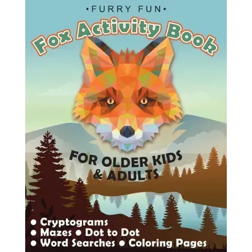 Furry Fun: Fox Activity Book for older kids & adults: Cryptograms, mazes, dot to dot, word searches, coloring pages: Foxy fun for