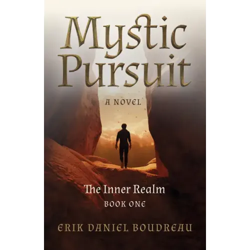 Mystic Pursuit: The Inner Realm: Book One - A Novel