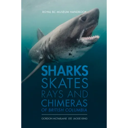 Sharks, Skates, Rays and Chimeras of British Columbia