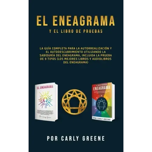El Eneagrama y el libro de pruebas: La guía completa para la autorrealización y el autodescubrimiento utilizando la sabiduría del eneagrama, incluida