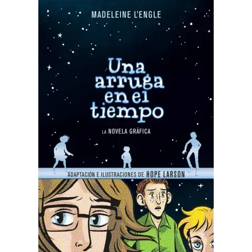 Una Arruga En El Tiempo (Novela Gráfica) / A Wrinkle in Time: The Graphic Novel