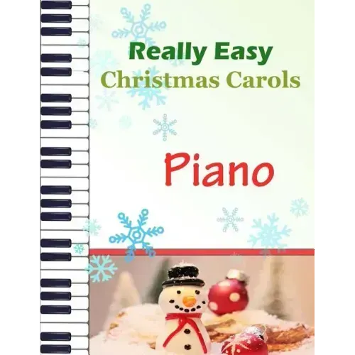 Christmas Carols Piano: Christmas Carols for Really Easy Piano Ideal for beginners Traditional Christmas carols