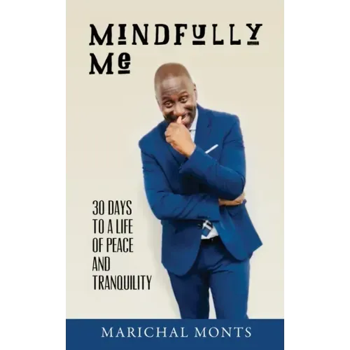 Mindfully Me: 30 Days to a Life of Peace and Tranquility