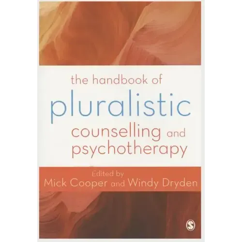 The Handbook of Pluralistic Counselling and Psychotherapy