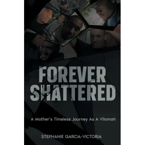 Forever Shattered: A Mother's Timeless Journey as a Vilomah