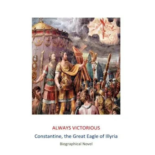 Always Victorious: Constantine the Great