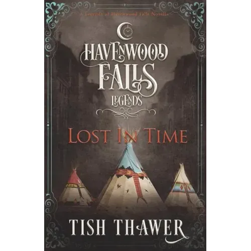 Lost in Time: A Legends of Havenwood Falls Novella