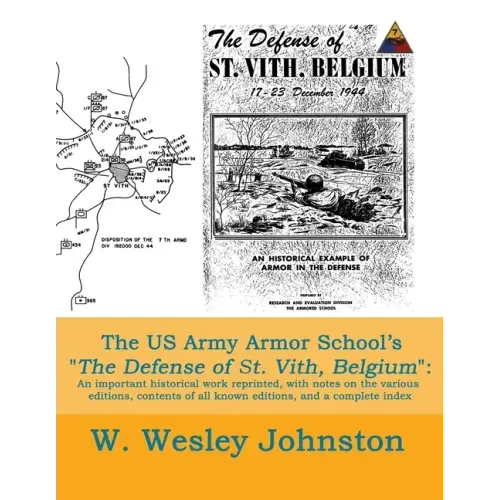 The US Army Armor School's The Defense of St. Vith, Belgium: An important historical work reprinted, with notes on the various editions, contents of a
