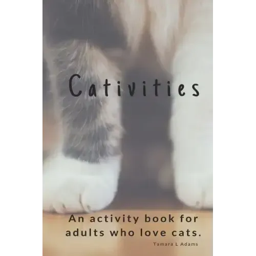 Cativities: An Adult Activity Book For people who love cats!