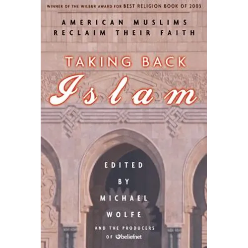 Taking Back Islam: American Muslims Reclaim Their Faith