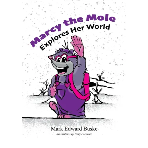 Marcy the Mole Explores Her World