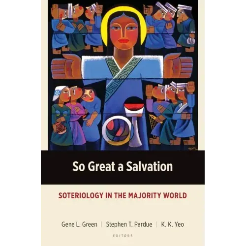 So Great a Salvation: Soteriology in the Majority World