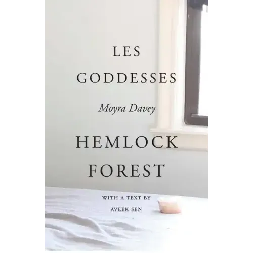 Moyra Davey: Les Goddesses/Hemlock Forest