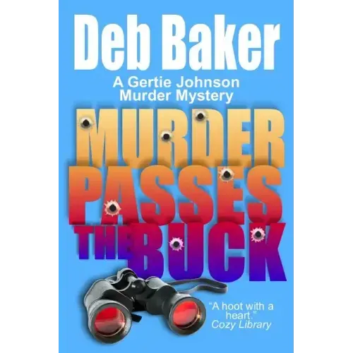 Murder Passes the Buck: A Gertie Johnson Murder Mystery