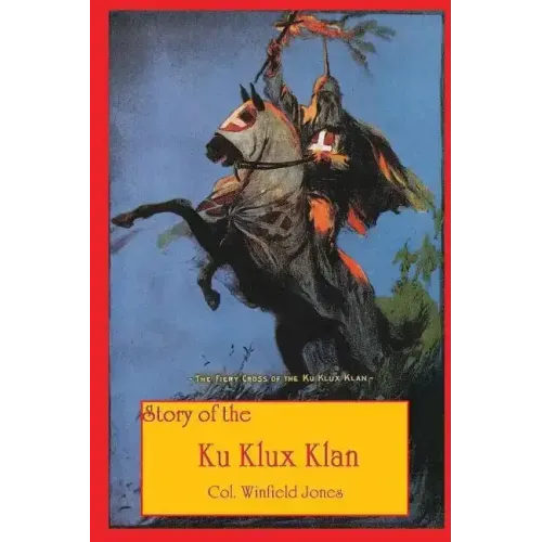 Story of the Ku Klux Klan