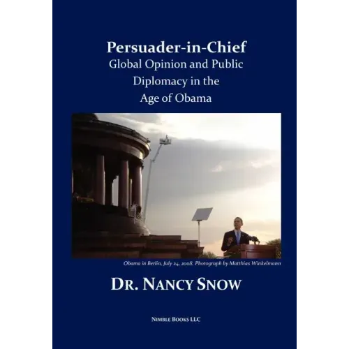 Persuader-in-Chief: Global Opinion and Public Diplomacy in the Age of Obama