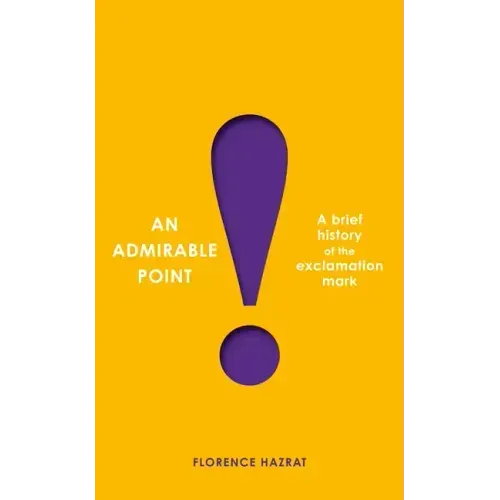An Admirable Point: A Brief History of the Exclamation Mark!