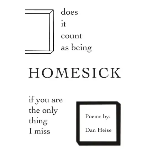 Does it Count as Being Homesick if You Are the Only Thing I Miss